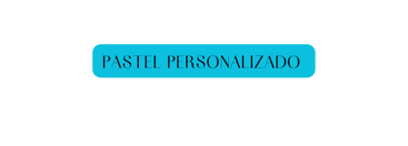 Pastel personalizado